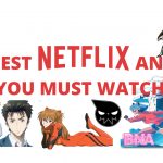 10 Best Netflix Anime You Must Watch